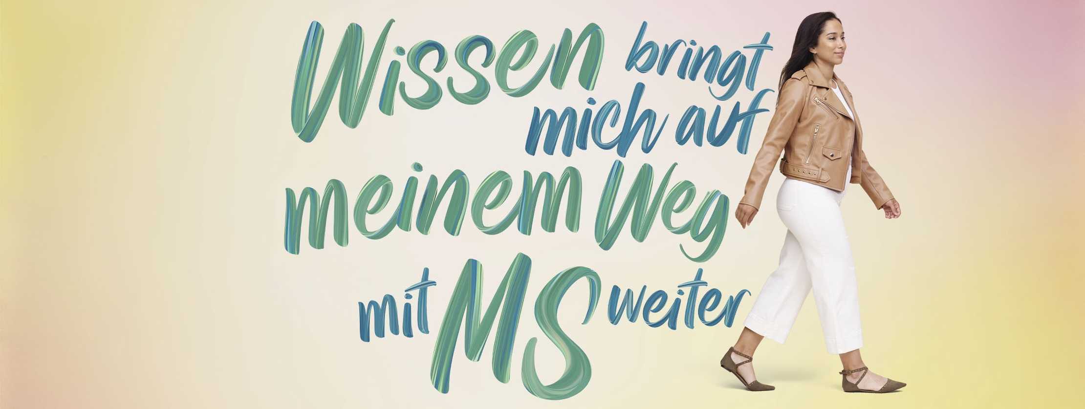 Wissen bringt mich auf meinem Weg mit MS weiter Wissen bringt mich auf meinem Weg mit MS weiter