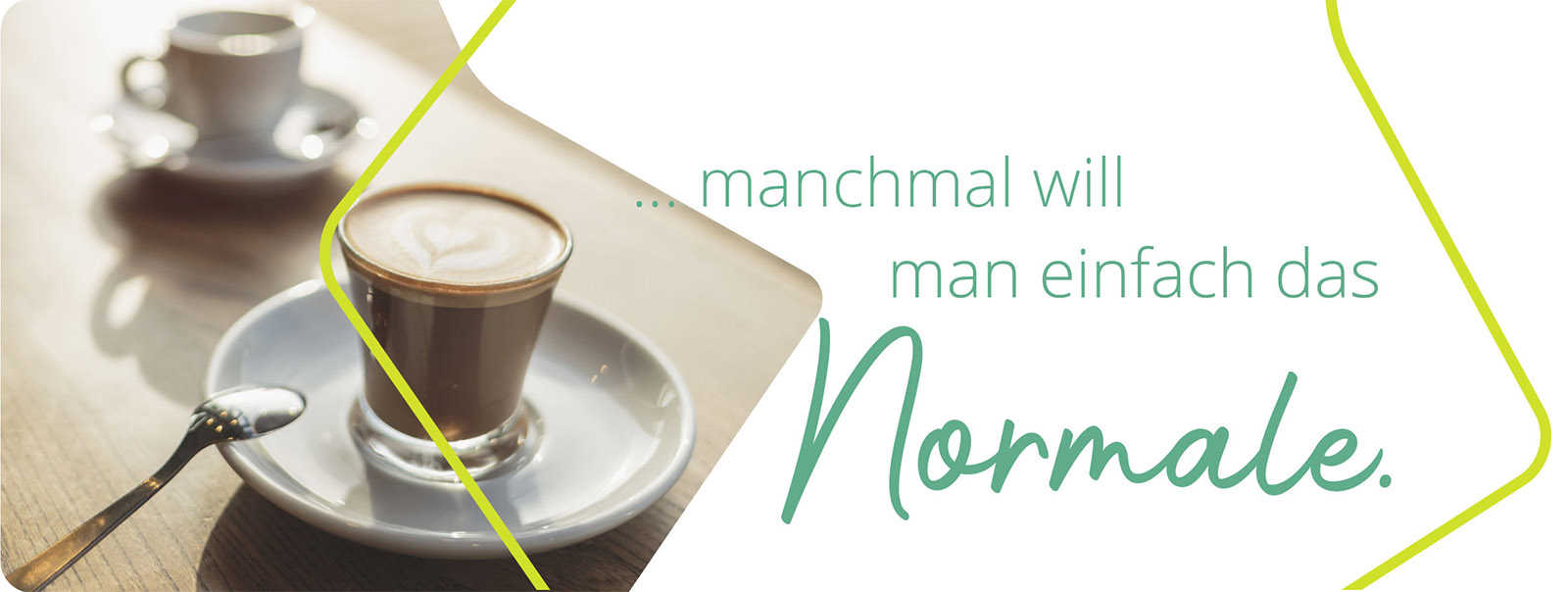 Multiple Sklerose: Schriftzug „... Manchmal will man nur das Normale.“