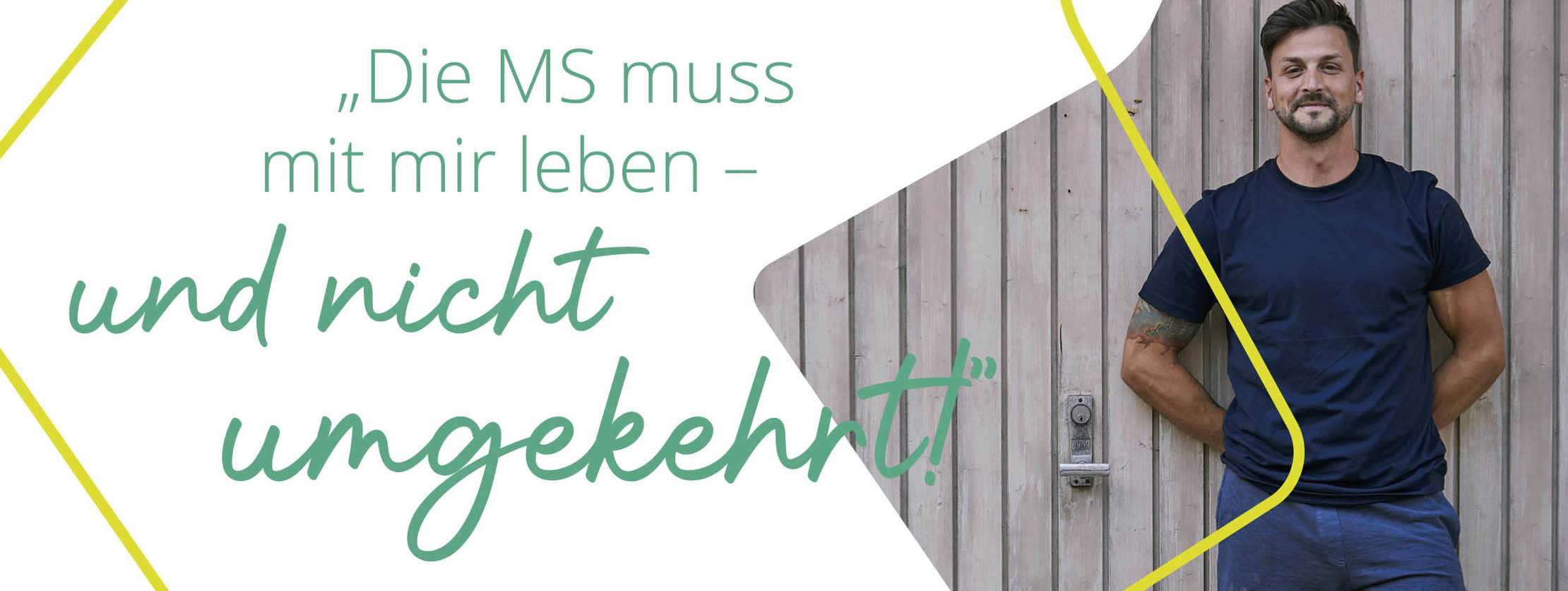 Multiple Sklerose: Zitat des Fitnesstrainers André: „Die MS muss mit mir leben – nicht umgekehrt!“.“