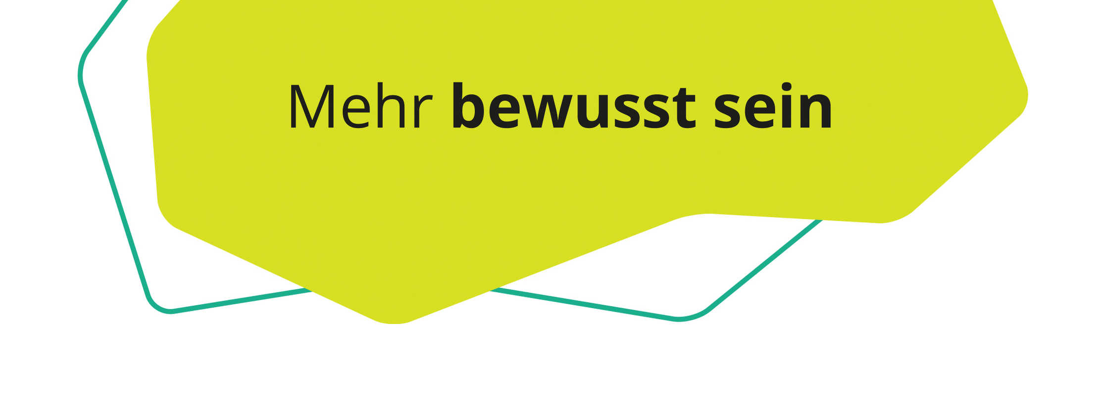 Der Satz "Mehr bewusst sein" auf einer gelben geometrischen Form