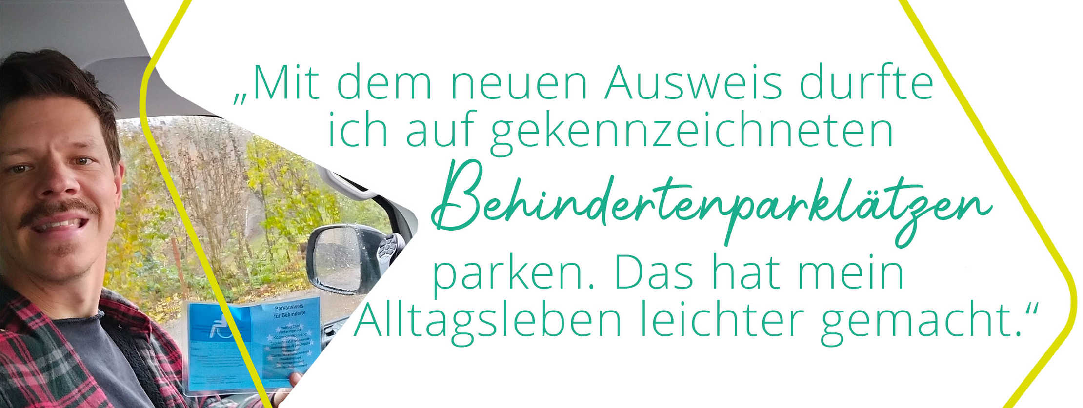 MS & ich: Patienten berichten Zitat von Ricky: Mit dem neuen Ausweis durfte ich auf gekennzeichneten Behindertenparkplätzen parken. Das hat mein Alltagsleben leichter gemacht.