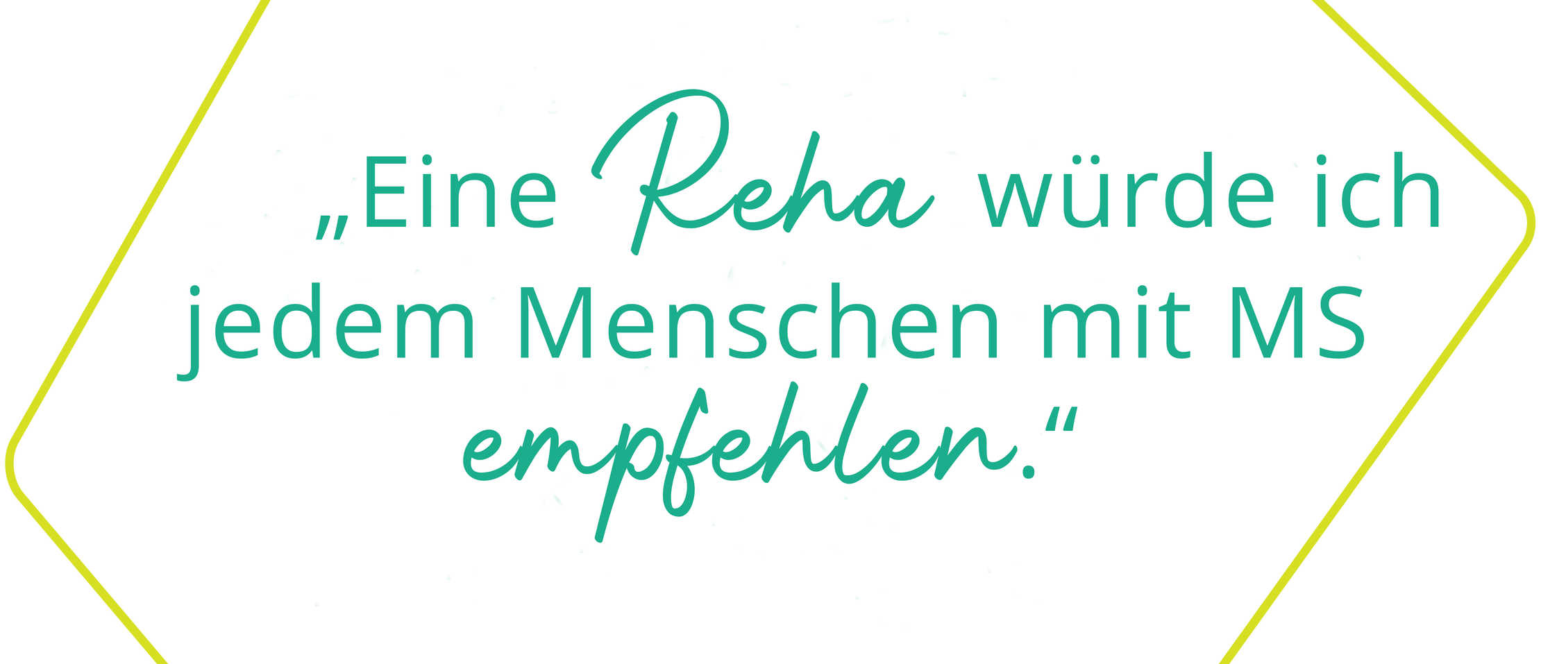 MS & ich: Patienten berichten Zitat von Ricky: Eine Reha würde ich jedem Menschen mit MS empfehlen.