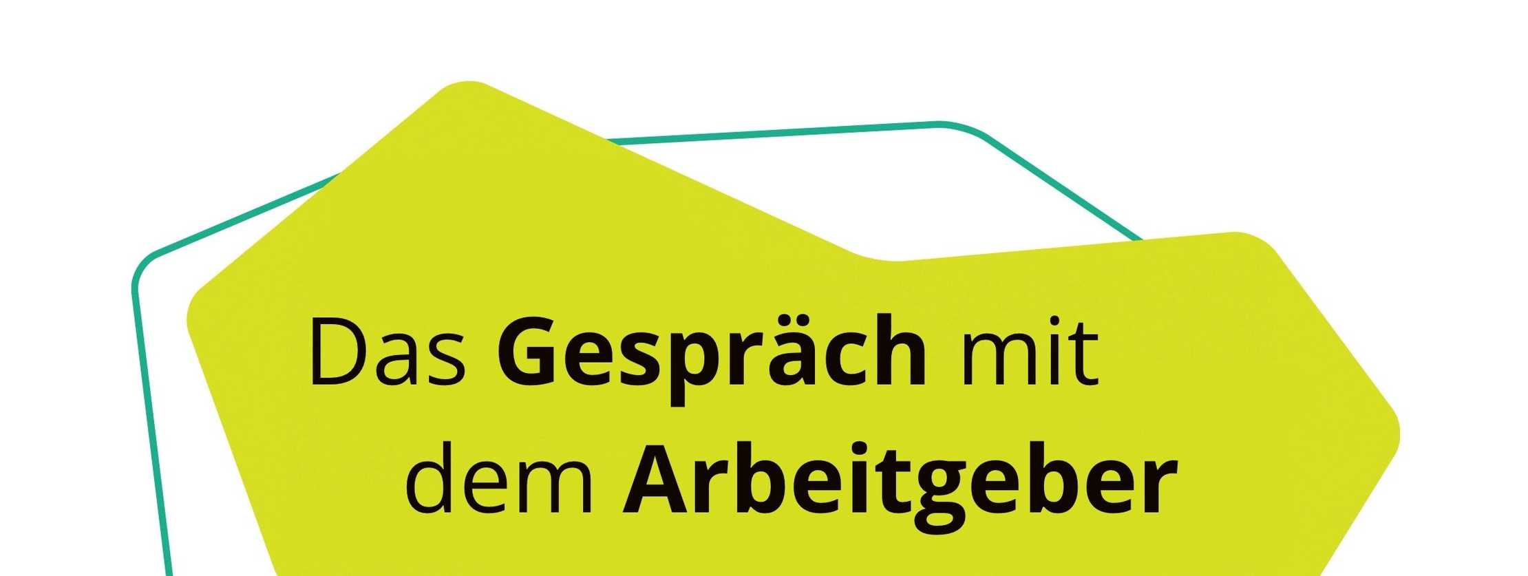 Das Gespräch mit dem Arbeitgeber