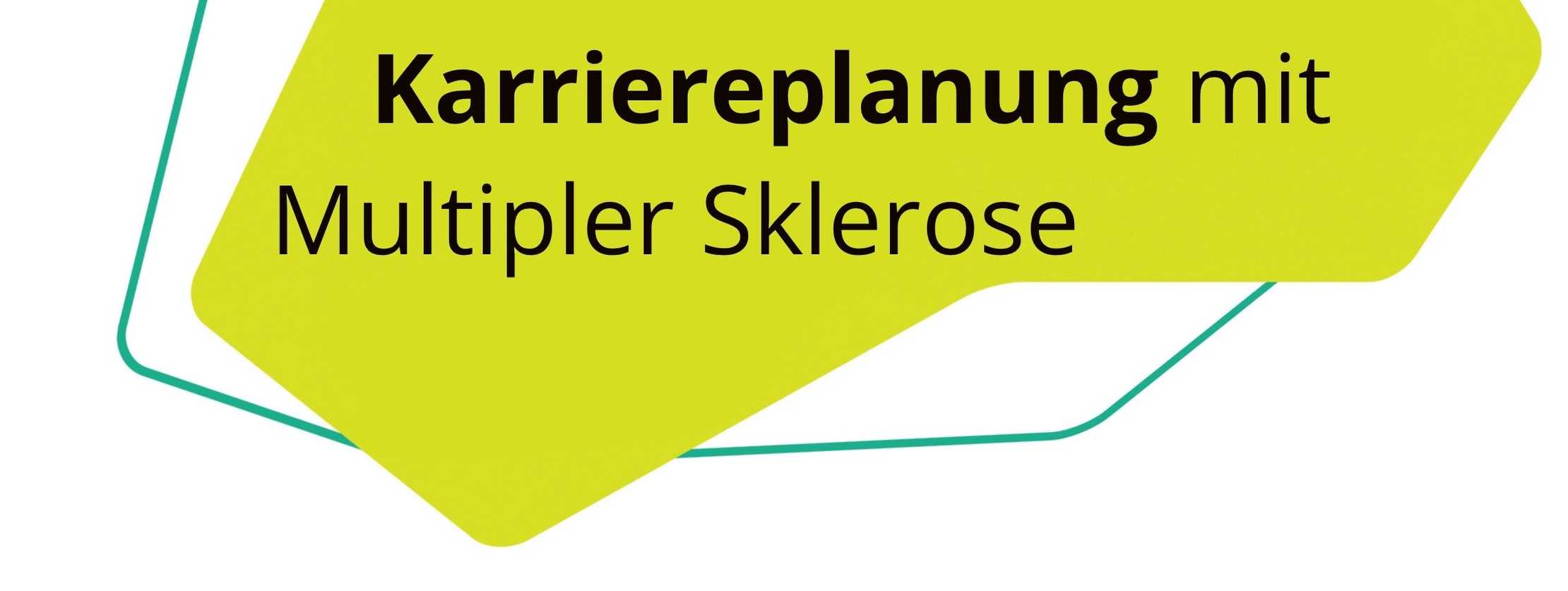 Karriereplanung mit Multipler Sklerose